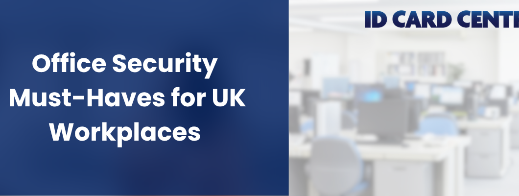 Office Security Must-Haves for UK Workplaces Office Security Must-Haves for UK Workplaces